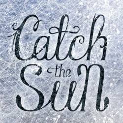 Catch The Sun : Singles 2013
